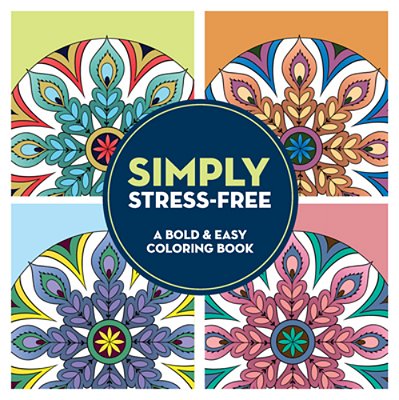 Simply Stress-Free: A Bold & Easy Coloring Book-..