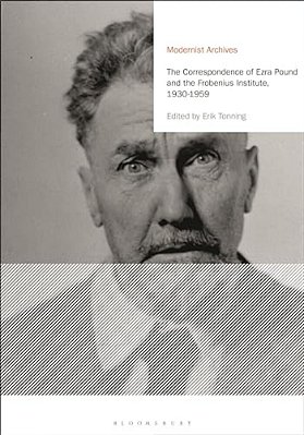 The Correspondence Of Ezra Pound And The Frobenius Institute, 1930-1959-..