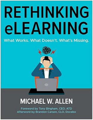 Rethinking Elearning: What Works. What Doesn'T. What's Missing. -..