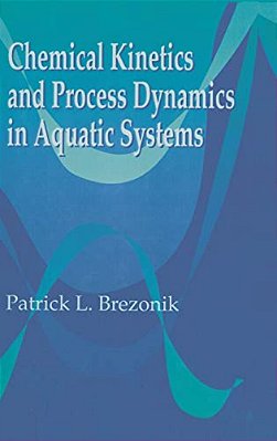 Chemical Kinetics And Process Dynamics In Aquatic Systems-..