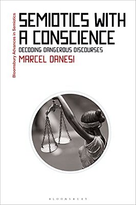 Semiotics With A Conscience: Decoding Dangerous Discourses-..
