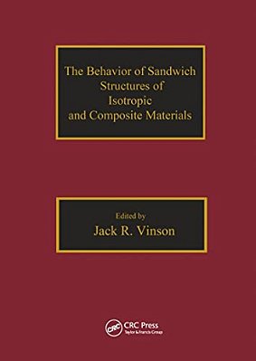 The Behavior Of Sandwich Structures Of Isotropic And Composite Materials-..