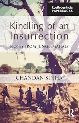 Kindling Of An Insurrection: Notes From Junglemahals-..