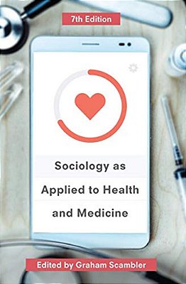 Sociology As Applied To Health And Medicine-..
