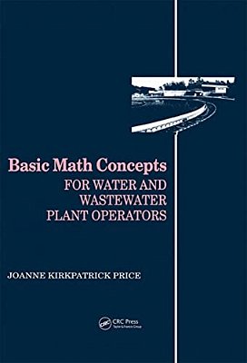 Basic Math Concepts: For Water And Wastewater Plant Operators-..
