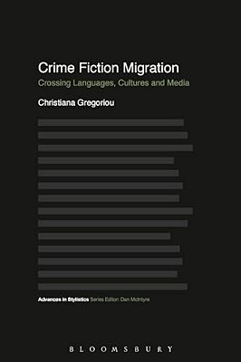 Crime Fiction Migration: Crossing Languages, Cultures And Media-..