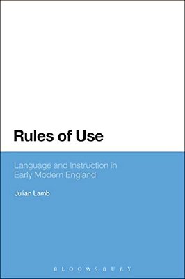 Rules Of Use: Language And Instruction In Early Modern England-..