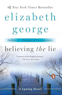 Believing The Lie: A Lynley Novel-..