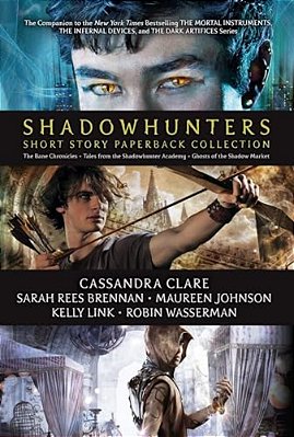 Shadowhunters Short Story Paperback Collection (Boxed Set): The Bane Chronicles; Tales From The Shadowhunter Academy; Ghosts Of The Shadow Market-..