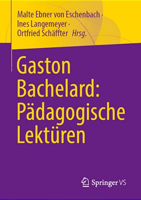 Gaston Bachelard: Pädagogische Lektüren-..