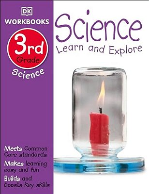 Dk Workbooks: Science, Third Grade: Learn And Explore-..