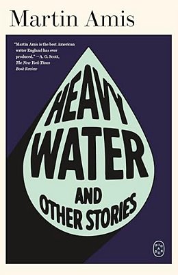 Heavy Water: And Other Stories-..