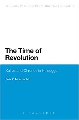 The Time Of Revolution: Kairos And Chronos In Heidegger-..