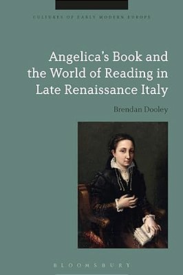 Angelica's Book And The World Of Reading In Late Renaissance Italy-..