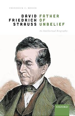 David Friedrich Strauß, Father Of Unbelief: An Intellectual Biography-..