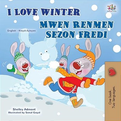 I Love Winter (English Haitian Creole Bilingual Book For Kids)-..