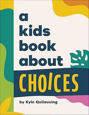 A Kids Book About Choices-..