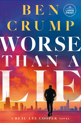 Worse Than A Lie: A Beau Lee Cooper Novel-..