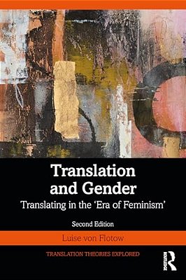 Translation And Gender: Translating In The 'Era Of Feminism'-..