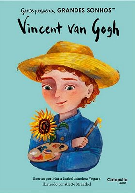 Gente Pequena, Grandes Sonhos: Vincent Van Gogh