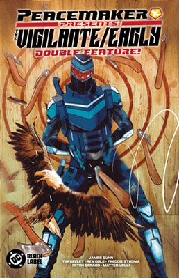 Peacemaker Presents: The Vigilante/Eagly Double Feature!-..