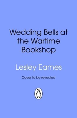 Wedding Bells At The Wartime Bookshop: Volume 6-..