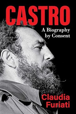 Castro: A Biography By Consent-..