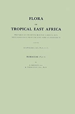 Flora Of Tropical East Africa: Prepared At The Royal Botanic Gardens/Kew With Assistance From The East African Herbarium-..
