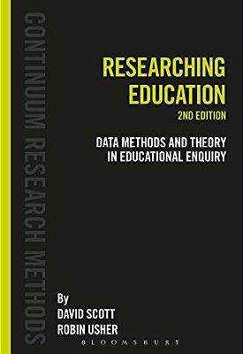Researching Education: Data, Methods And Theory In Educational Enquiry-..
