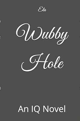 Wubby Hole: An Iq Novel-..