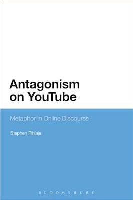 Antagonism On Youtube: Metaphor In Online Discourse-..