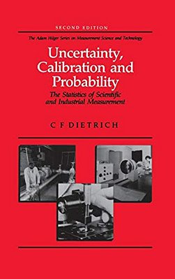 Uncertainty, Calibration And Probability: The Statistics Of Scientific And Industrial Measurement-..