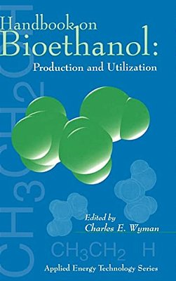 Handbook On Bioethanol: Production And Utilization-..