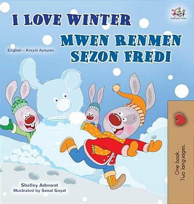 I Love Winter (English Haitian Creole Bilingual Book For Kids)-..