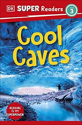 Dk Super Readers Level 3 Cool Caves-..