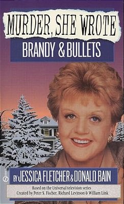 Murder, She Wrote: Brandy And Bullets-..