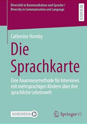 Die Sprachkarte: Eine Anamnesemethode Für Interviews Mit Mehrsprachigen Kindern Über Ihre Sprachliche Lebenswelt-..