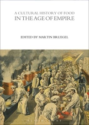 A Cultural History Of Food In The Age Of Empire-..