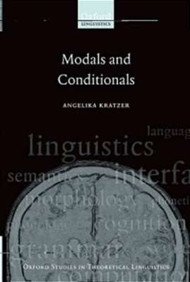 Modals And Conditionals: New And Revised Perspectives-..