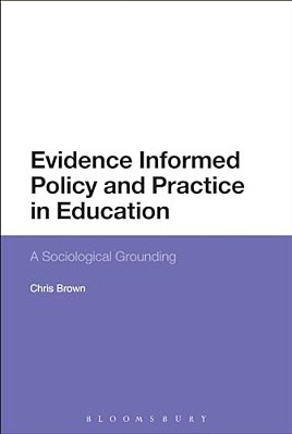 Evidence-Informed Policy And Practice In Education: A Sociological Grounding-..