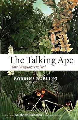 The Talking Ape: How Language Evolved-..