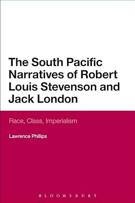 The South Pacific Narratives Of Robert Louis Stevenson And Jack London-..