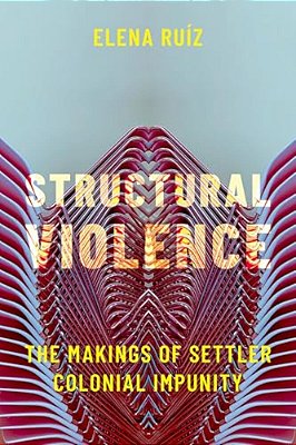 Structural Violence: The Makings Of Settler Colonial Impunity-..