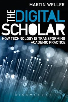 The Digital Scholar: How Technology Is Transforming Academic Practice-..