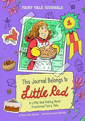 This Journal Belongs To Little Red: A Little Red Riding Hood Fractured Fairy Tale-..
