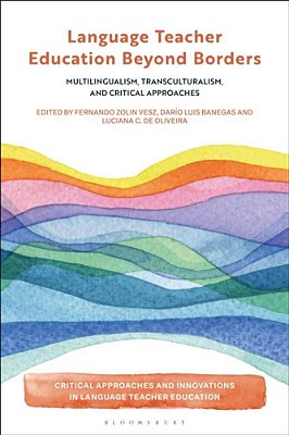 Language Teacher Education Beyond Borders: Multilingualism, Transculturalism, And Critical Approaches-..
