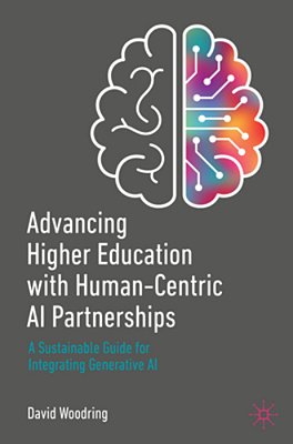 Advancing Higher Education With Human-Centric Ai Partnerships: A Sustainable Guide For Integrating Generative Ai-..