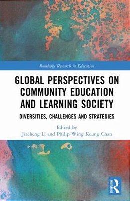 Global Perspectives On Community Education And Learning Society: Diversities, Challenges And Strategies-..