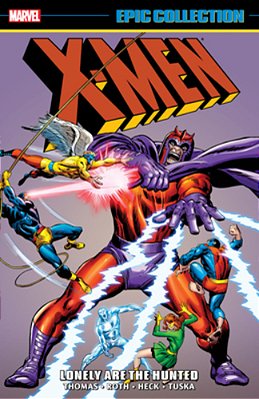 X-Men Epic Collection: Lonely Are The Hunted [New Printing]-..