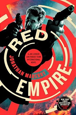 Red Empire: A Joe Ledger And Rogue Team International Novel-..